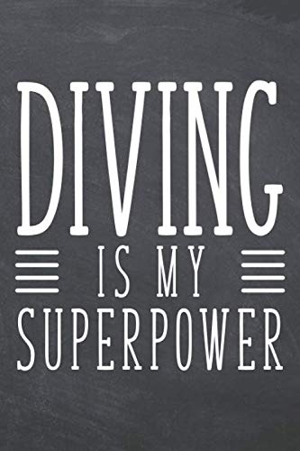 Diving is my Superpower: Diving Notebook or Journal - Size 6 x 9 - 110 Dotted Pages - Office Equipment, Supplies - Funny Diving Gift Idea for Christmas or Birthday