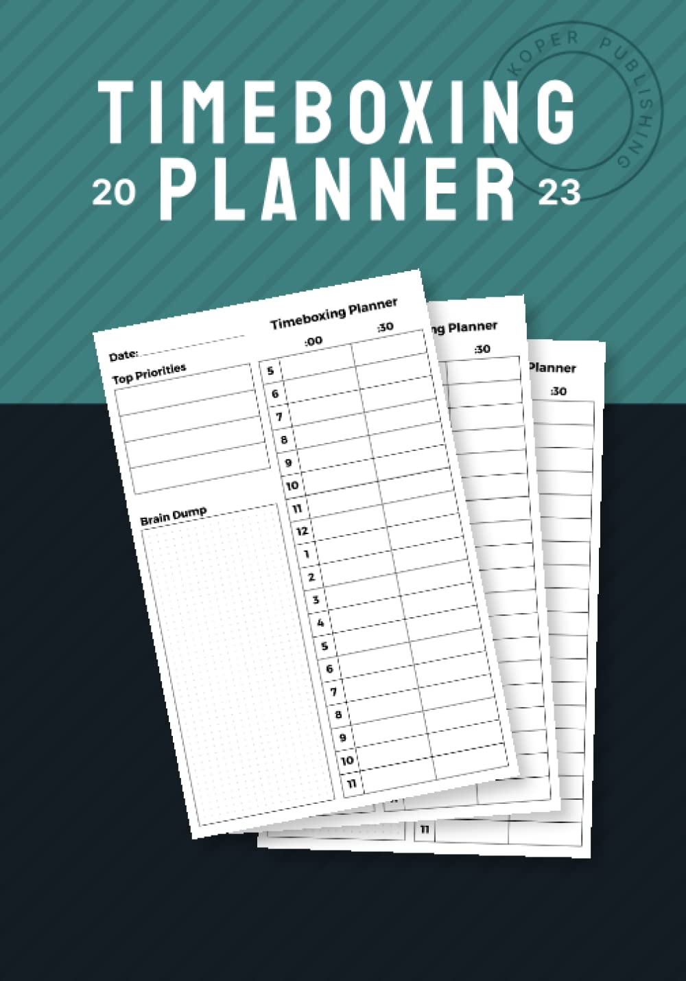 Timeboxing Planner 2023: Get More Done in Less Time and Transform Your Daily Routine with the Daily Time Blocking Journal. A Time Block Journal ... Minute Time Blocks for Maximum Productivity.